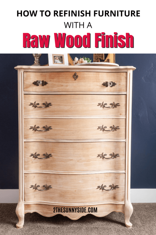 How to Refinish Furniture With a Raw Wood Look Sunny Side Design