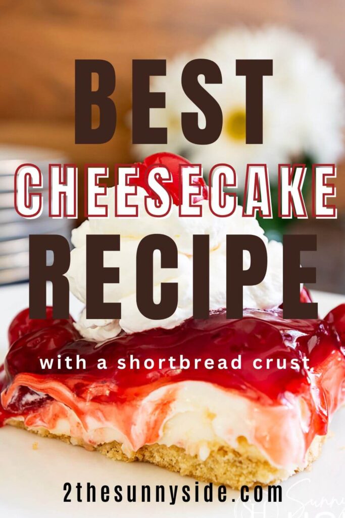 Pinterest image of grandma's best cheesecake recipe with a shortbread crust.