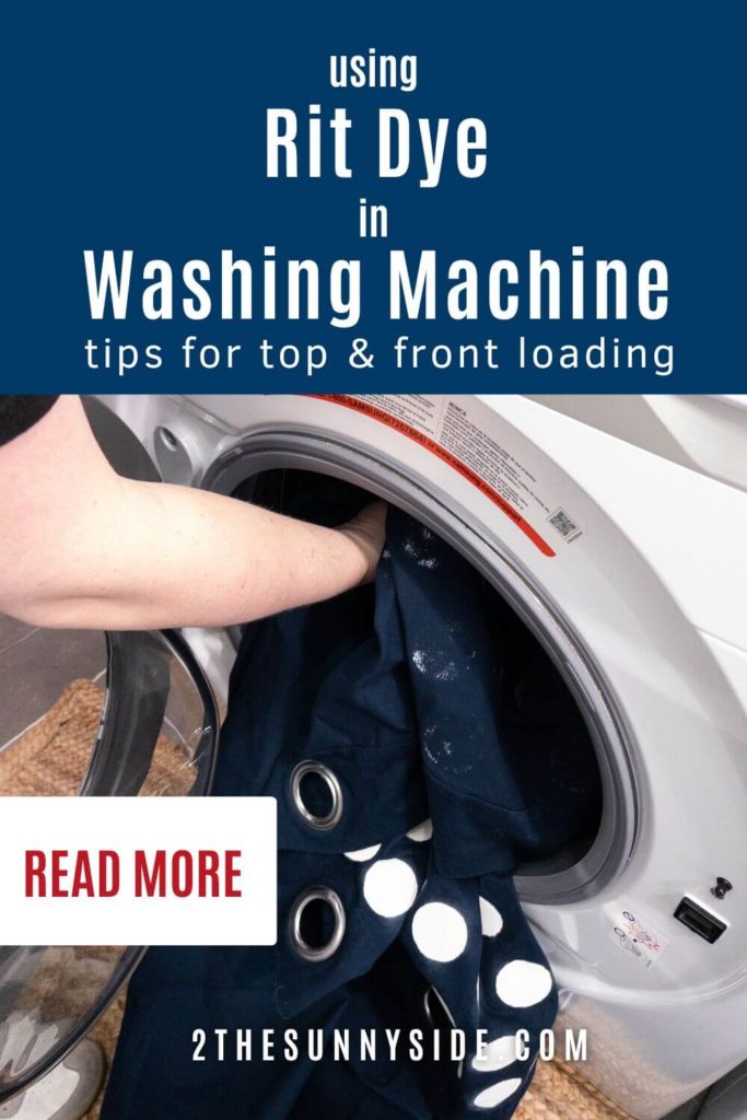 Pinterest image, Using Rit Dye in Washing Machine, tips for top and front loading. Woman placing navy blue curtains into front loading washing machine.