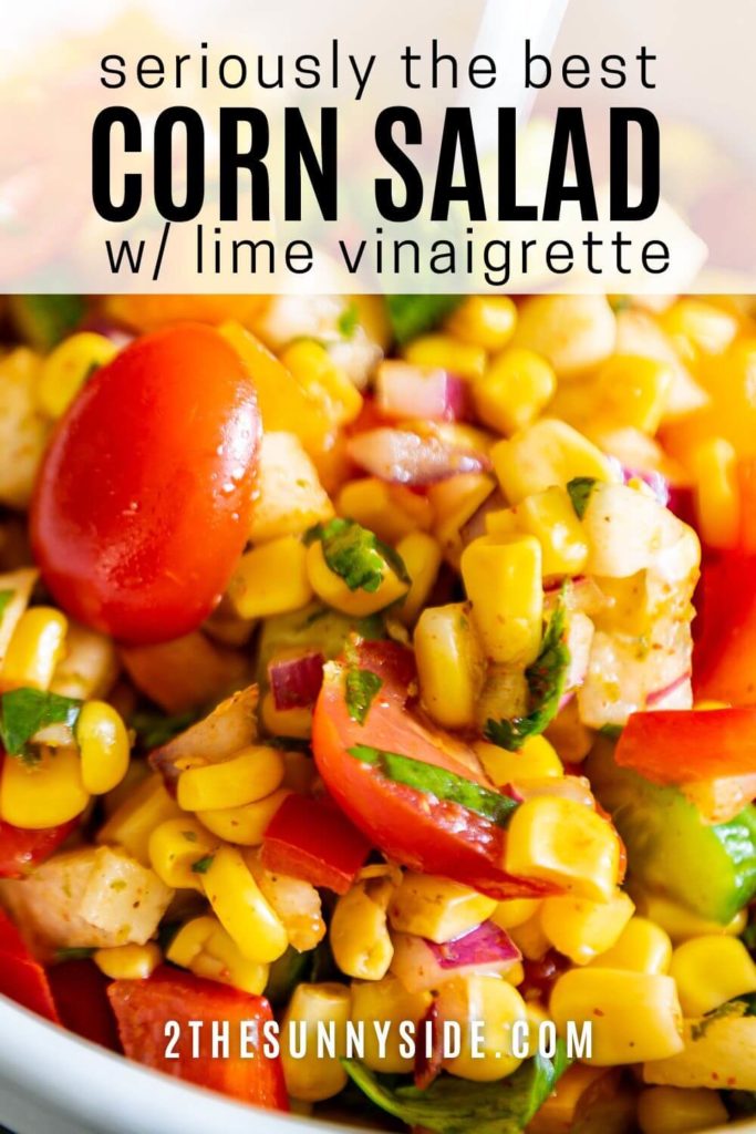 PINTEREST IMAGE Easy Corn Salad Recipe with fresh vegetables, tomatoes, jicama, cucumber, corn, peppers and cilantro.