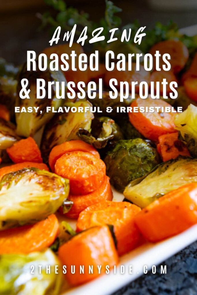 Pin image: The Best Roasted Carrots and Brussel Sprouts Recipe
