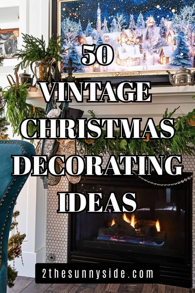 Pinterest image, view of fireplace mantle, Simple Ideas to Decorate for Christmas Indoor, 50 Vintage Christmas decorating ideas.