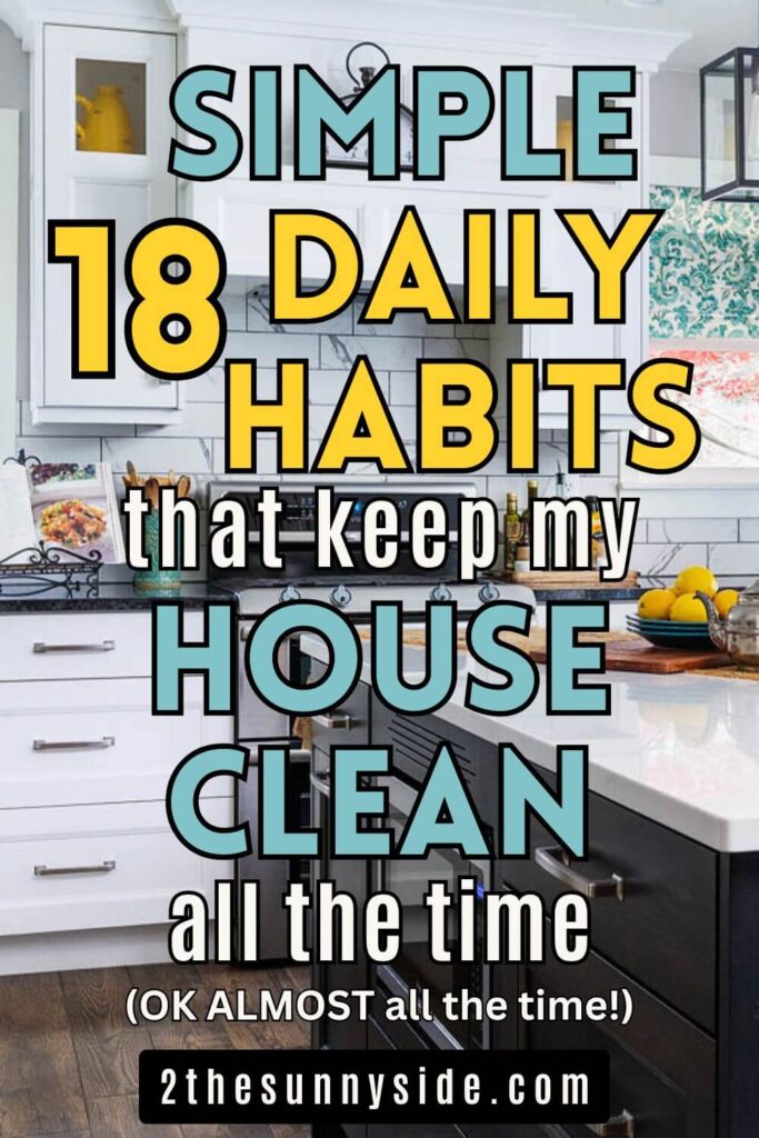 Pinterest image - Clean white & black kitchen 18 Simple Daily Habits that keep my house clean all the time (ok ALMOST all the time!)