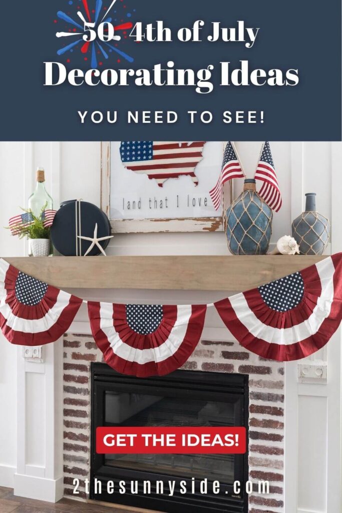 Pinterest image of a fireplace mantel with fourth of July decorating ideas including a patriotic bunting, USA flag wall art, blue jug vases with flags, seashell, starfish, blue luggage, potted plant with flags and a bottle with sand.