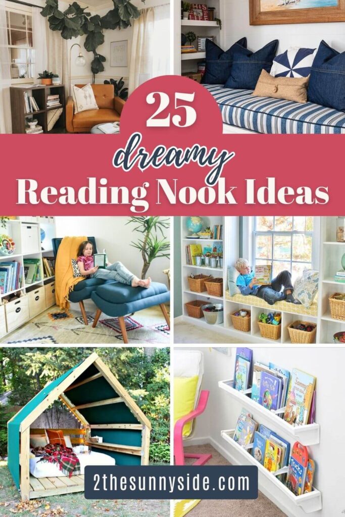 Pinterest collage image with 6 or 25 dreamy reading nook ideas, corner ideas, built in reading nook ideas, outdoor ideas, kids spaces.