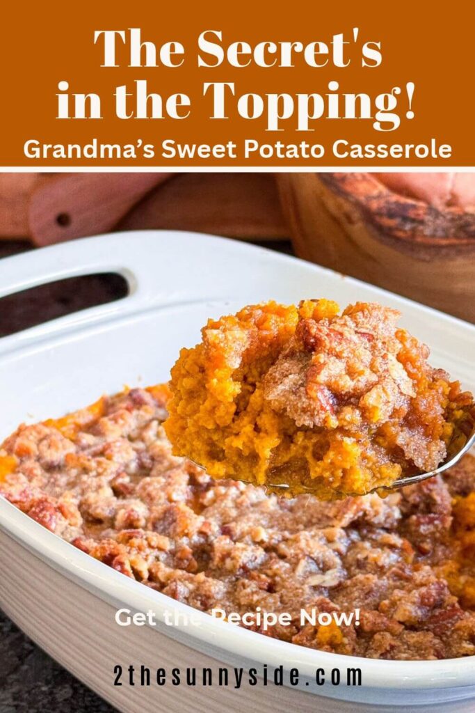 Pinterest image: The Secret's in the Topping. Image of Grandma's Sweet potato Casserole with Pecan topping.